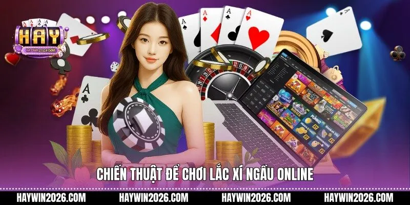 Chiến thuật để chơi lắc xí ngầu online