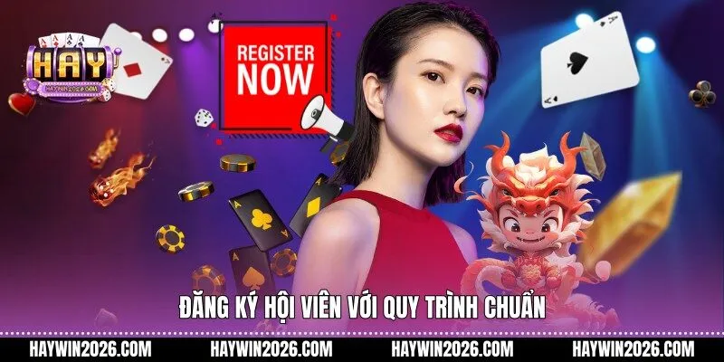 Đăng ký hội viên với quy trình chuẩn