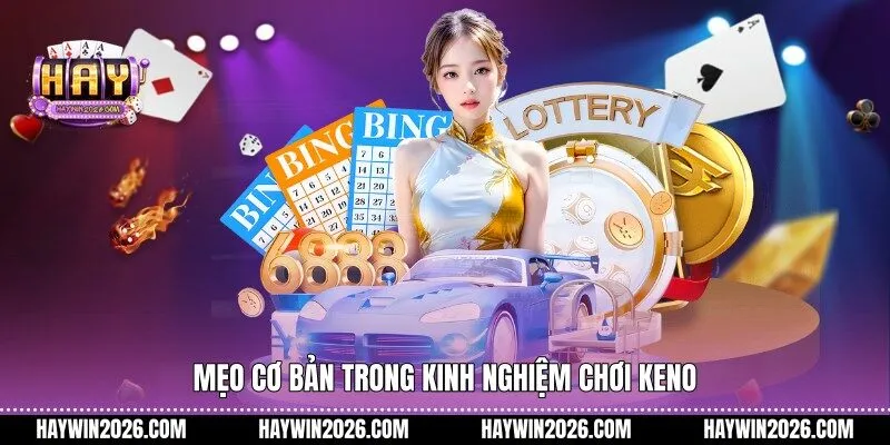 Mẹo cơ bản trong kinh nghiệm chơi Keno